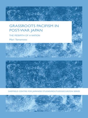 cover image of Grassroots Pacifism in Post-War Japan